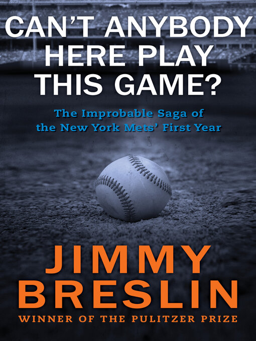 Title details for Can't Anybody Here Play This Game? by Jimmy  Breslin - Wait list